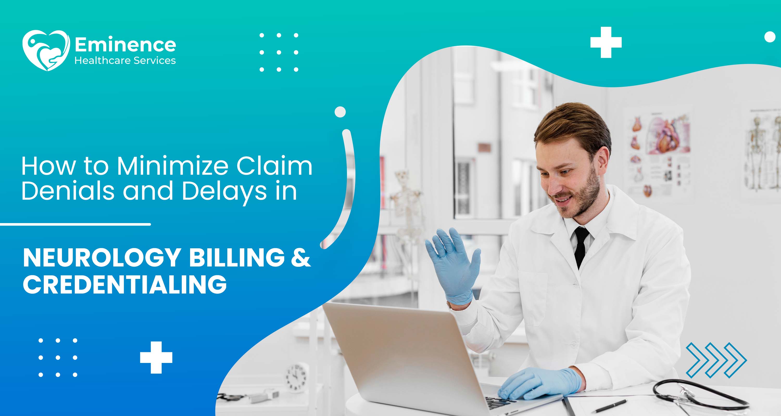 How to Minimize Claim Denials and Delays in Neurology Billing & Credentialing?